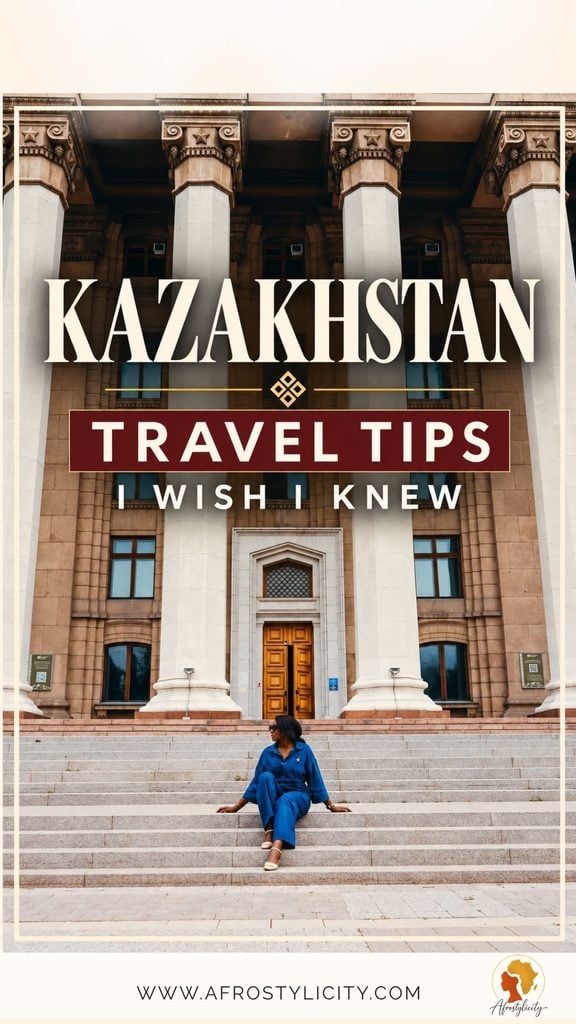 Kazakhstan travel tips pin featuring a Black woman seated on the steps of the Kazakh-British Technical University in Almaty, with the text “Kazakhstan Travel Tips I Wish I Knew.”